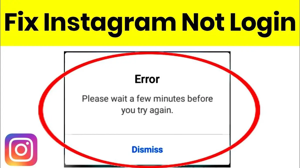 How You Can Fix The "Please Wait A Few Minutes Error" On Instagram?